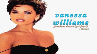 Vanessa Williams - Freedom Dance (Get Free!) (Free Your Body Mix)