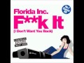 Florida Inc - Fuck It (I Don't Want You Back ...