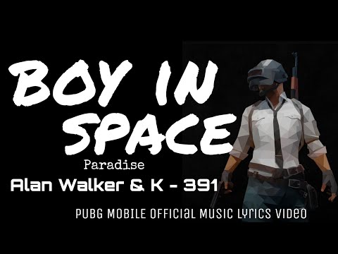 Boy In Space | Alan Walker & K - 391 | PUBG MOBILE Music Video | Lyrics