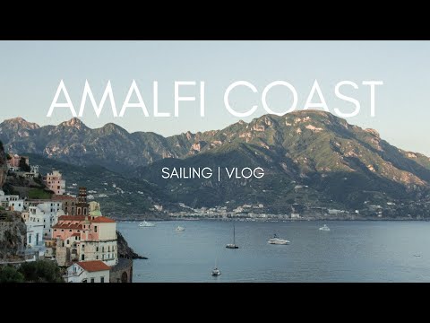 Sailing the Amalfi Coast | VLOG