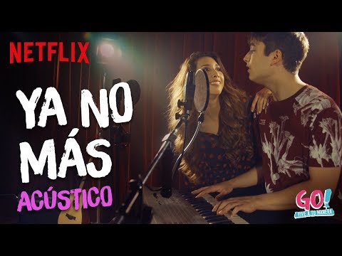 Go! Vive a tu manera - Ya No Más acústico