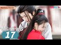 [Wulin Heroes] EP17 | Cold Doctor Attracted by Evil Siren | Li Hongyi/Huang Riying | YOUKU