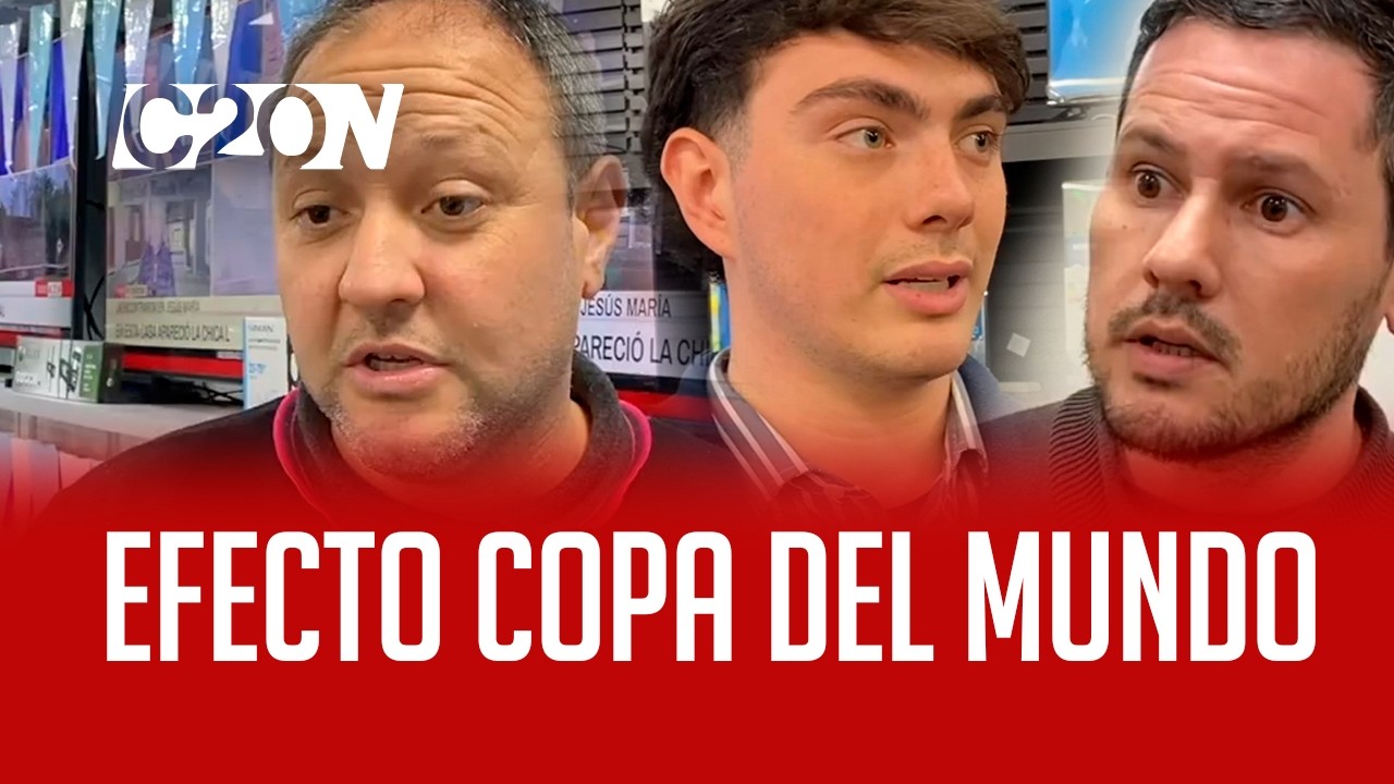 C20 Noticias | Efecto copa del mundo