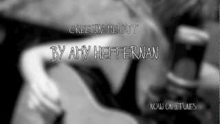 Amy Hef - Creepin&#39; Me Out (Original Song)