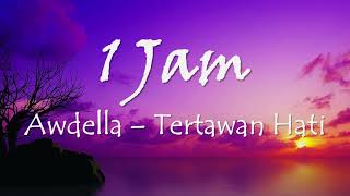 Download lagu (1 JAM) AWDELLA - TERTAWAN HATI mp3