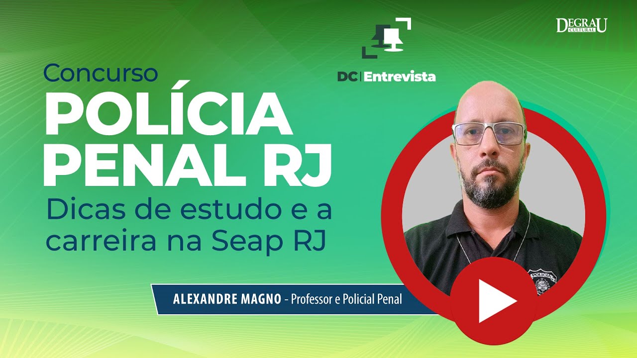 DC Entrevista Alexandre Magno | Concurso Polícia Penal: dicas de estudo e a carreira na SEAP-RJ