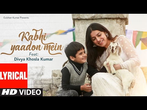 Kabhi Yaadon Mein (Lyrical Video) Divya Khosla Kumar | Arijit Singh, Palak Muchhal