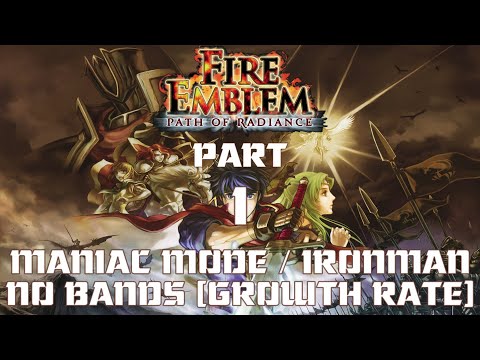 Fire Emblem 9: Path Of Radiance, Maniac Mode/Ironman/No Bands [Growth Rate] PART 1