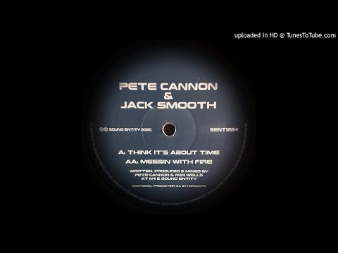 PETE CANNON & JACK SMOOTH - THINK IT'S ABOUT TIME