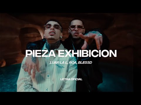 Luar La L, ROA, Blessd - Pieza Exhibicion (Lyric Video) | CantoYo