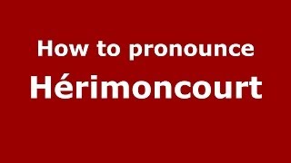 How to pronounce Hérimoncourt
