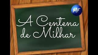 Centena de Milhar - Aula da Quinta Série - Fundamental