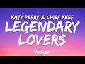 Katy Perry & Chief Keef - Legendary Lovers (Save Me) (Lyrics)