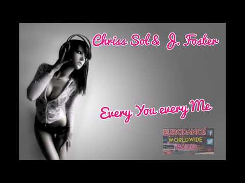 Every You Every Me - Chriss Sol & J. Foster