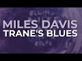 The Miles Davis Quintet - Trane's Blues (Official Audio)