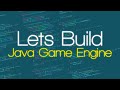 [1] - Lets Build - Java Game Engine - Main Class ...