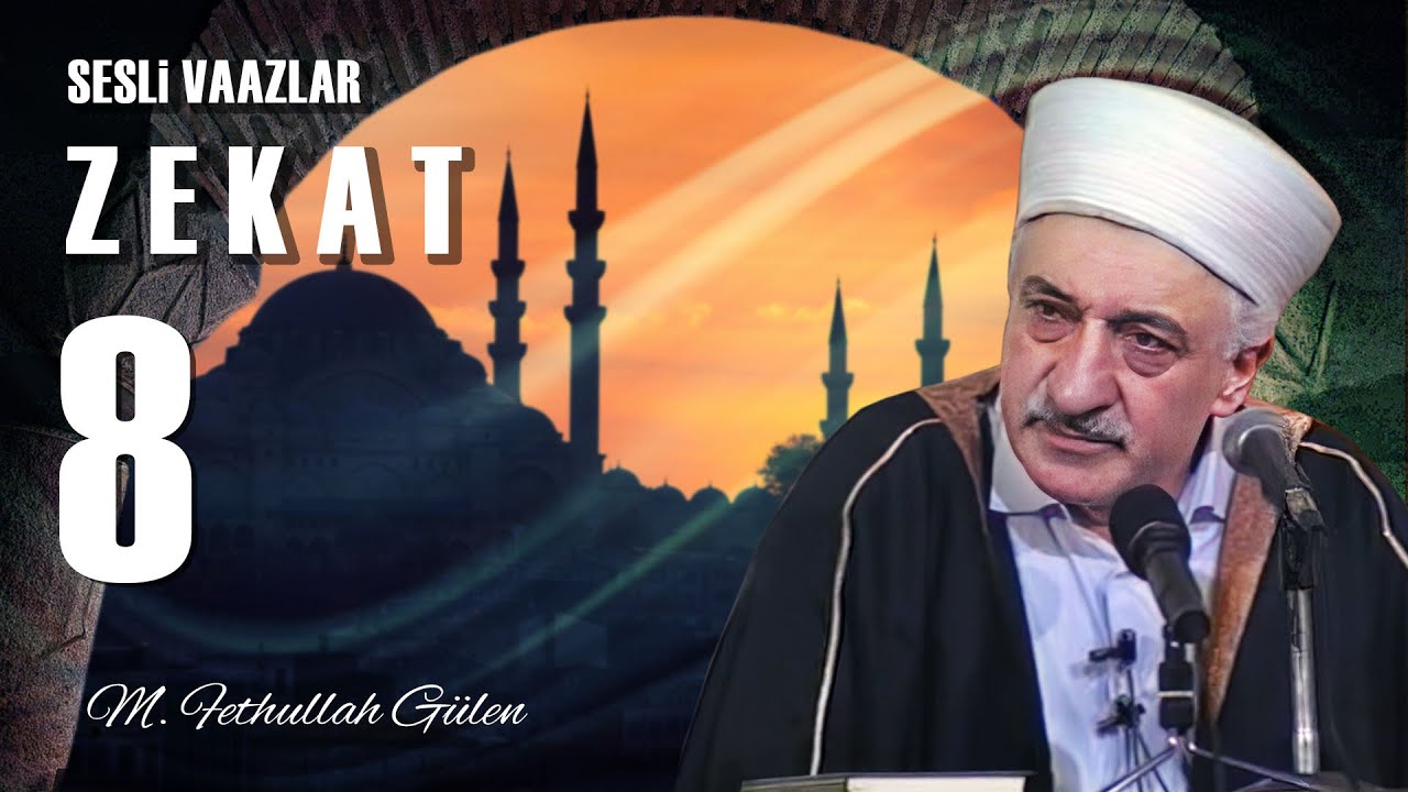 Zekât - 8 - | İslam'da İktisadi ve İçtimai Yapının Temelleri | M. Fethullah Gülen | (1979/02/16)