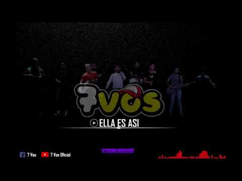 7 Vos - Ella es asi