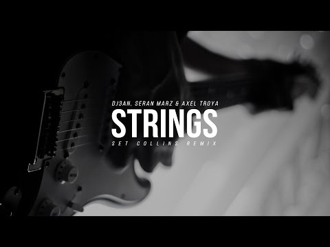 DJ3AN, Seran Marz & Axel Troya - Strings ft. Nathan Brumley (Set Collins Remix)
