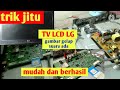 Cara Memperbaiki Tv LCD LG Gambar Gelap Suara Ada