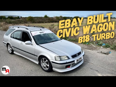CRAZY EBAY BUILT B18 TURBO HONDA CIVIC WAGON - TOTAL COST £3,500 INCLUDING CAR