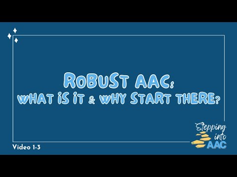 1-3: Robust AAC- What Is It and Why Start There?
