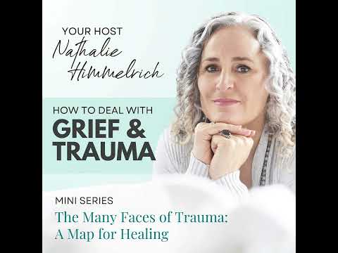 162 The Many Faces of Trauma | The Trauma Map: How This Series Works