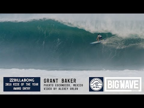 Grant Baker at Puerto Escondido  - 2016 Billabong Ride of the Year Entry - WSL Big Wave Awards