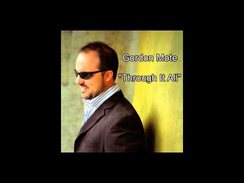 Gordon Mote- "Through It All"