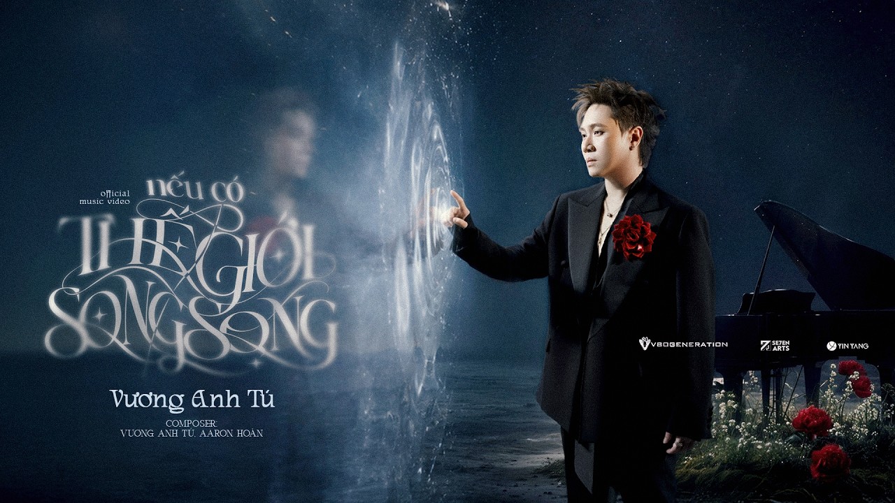 NẾU CÓ THẾ GIỚI SONG SONG by VƯƠNG ANH TÚ — Official Music Video