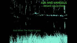 &#39;And When The Night Comes&#39; by Jon And Vangelis