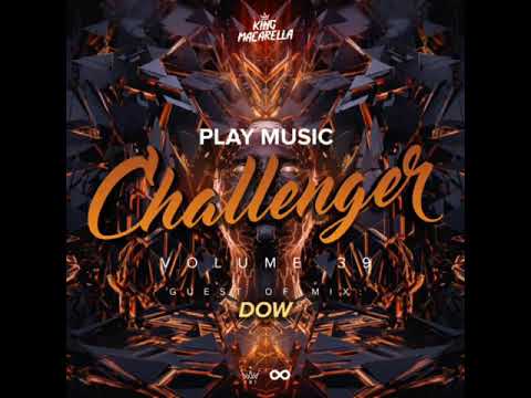 King Macarella - Play Music Challenger Vol.39 (DOW Guest Mix)