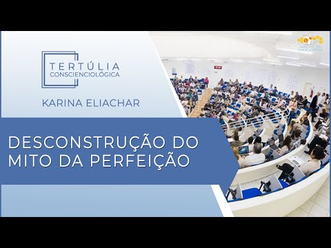 Tertúlia Conscienciologia 6040 - Desconstrução do Mito da Perfeição (Autorrecinologia)