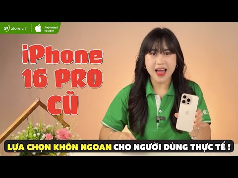 Video iPhone 16 Pro 128GB Cũ chính hãng
