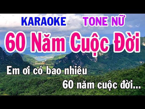Karaoke 60 Năm Cuộc Đời Tone Nữ Nhạc Sống gia huy karaoke