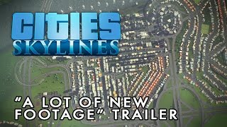 Cities: Skylines - "A Lot of New Footage" Trailer