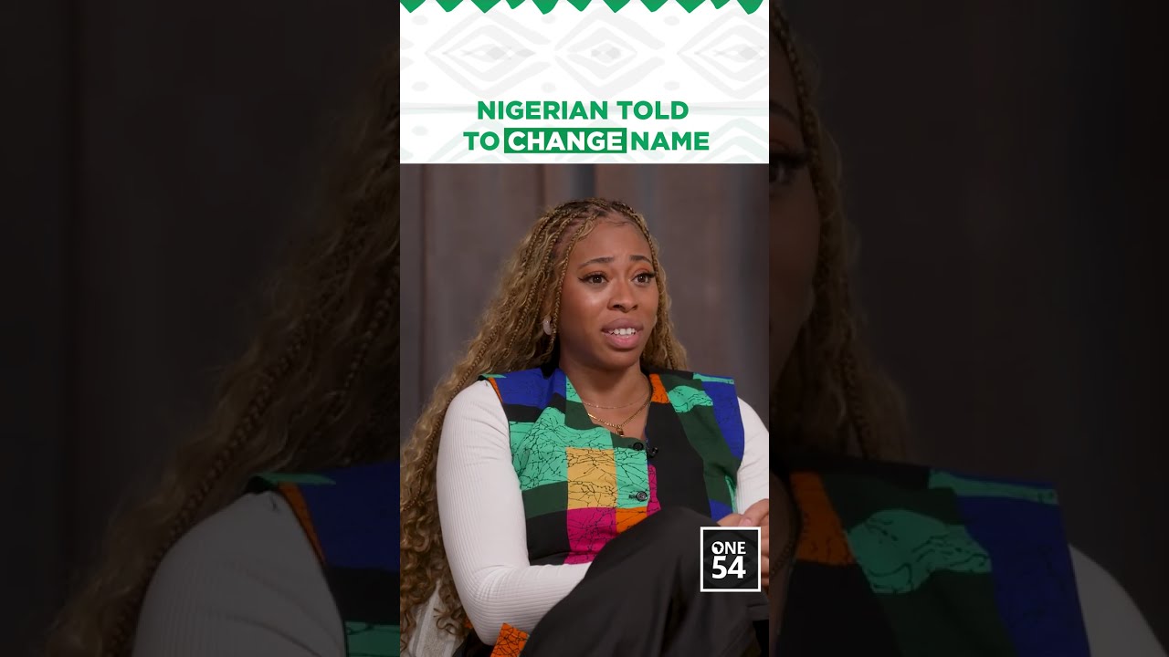 Nigerian Told To Change Name | One54 Africa Podcast