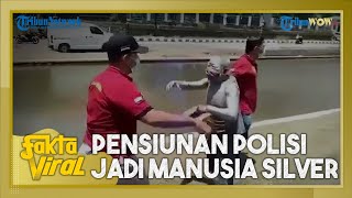 Fakta Viral Pensiunan Polisi Terciduk Razia saat Jadi Manusia Silver, Ini Kisah di Baliknya