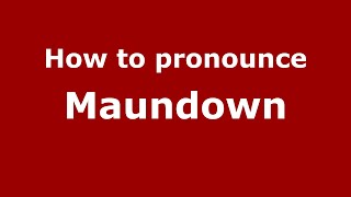 How to pronounce Maundown