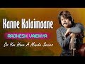 Do You Have A Minute Series Kanne Kalaimaane Rajhesh Vaidhya