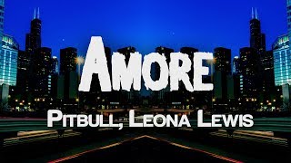 Pitbull - Amore (ft. Leona Lewis) Lyrics