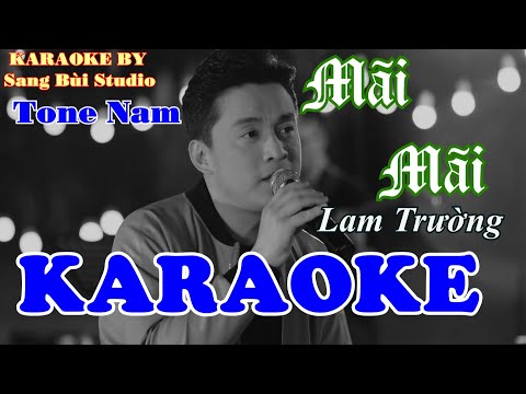 KARAOKE | MÃI MÃI - Lam Trường ( HÒA ÂM MỚI ) | Beat phối mới TONE NAM ( Tone A )
