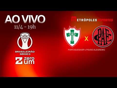 PORTUGUESA/SP x POUSO ALEGRE - BRASILEIRÃO SÉRIE D - AO VIVO E COM IMAGENS - 11.04.26