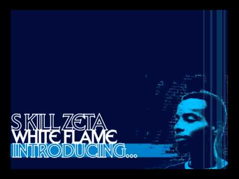 S Kill Zeta - Introducing - White Flame