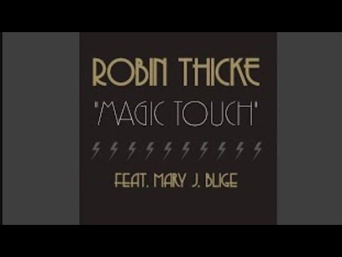 Robin Thicke-Magic Touch feat.Mary J.Blige