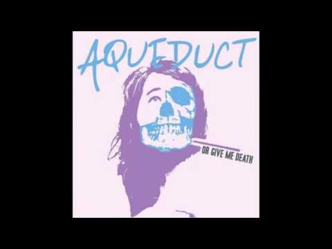 Aqueduct - You'll Get Yours