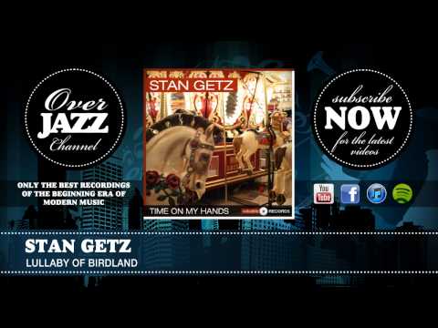 Stan Getz - Lullaby Of Birdland (1952)