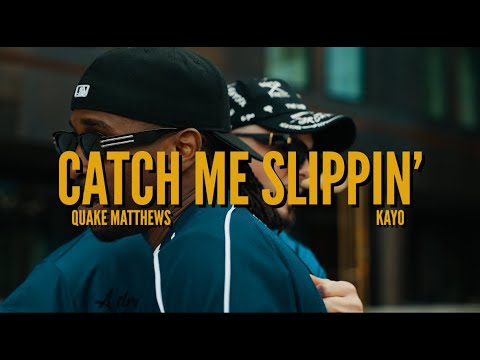 Quake Matthews & Kayo - CATCH ME SLIPPIN' (Official Video)