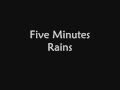 Rains- Five Minutes 