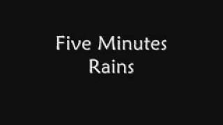 Rains- Five Minutes